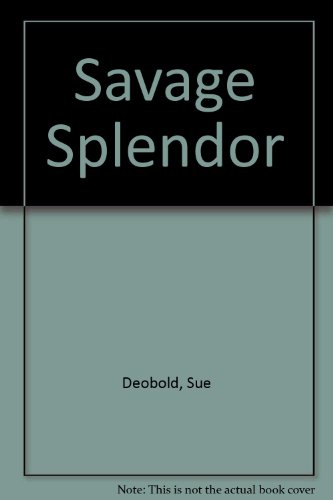 Beispielbild fr Savage Splendor zum Verkauf von Half Price Books Inc.