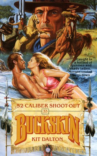 .52 Caliber Shoot-out (Buckskin) (9780843933017) by Dalton, Kit