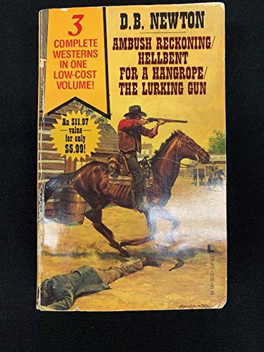 9780843935363: Ambush Reckoning/Hellbent for a Hangrope/the Lurking Gun/3 Complete Westerns in 1 Book