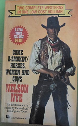 Imagen de archivo de Come A-Smokin' and Horses, Women and Guns a la venta por Better World Books