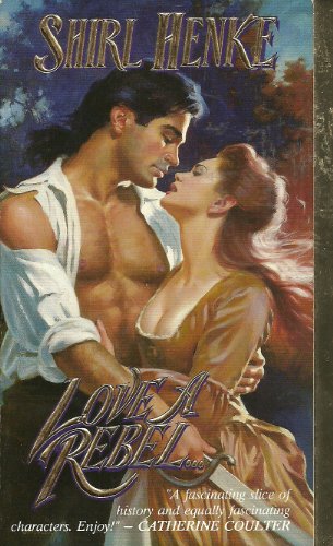 Stock image for Love a Rebel.Love a Rogue (Leisure Historical Romance) for sale by Half Price Books Inc.