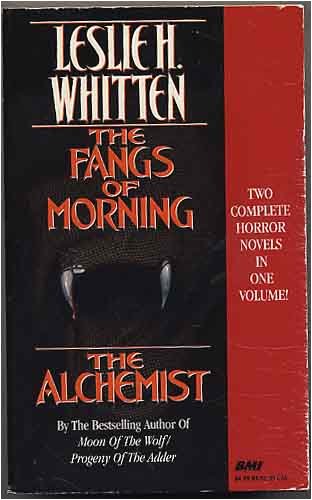 Beispielbild fr The Fangs of the Morning/the Alchemist/2 Complete Horror Novels in 1 Volume zum Verkauf von HPB-Emerald