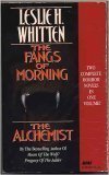 Imagen de archivo de The Fangs of the Morning/the Alchemist/2 Complete Horror Novels in 1 Volume a la venta por Half Price Books Inc.