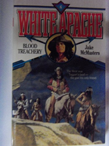 Imagen de archivo de Blood Treachery (White Apache) a la venta por Gulf Coast Books