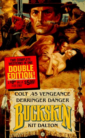 Colt .45 Vengeance/Derringer Danger: Derringer Danger (The Buckskin Series) (9780843940794) by Dalton, Kit