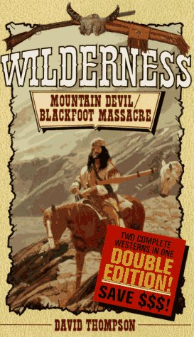 Imagen de archivo de Mountain Devil/Blackfoot Massacre: Wilderness Double Edition (Wilderness Series) a la venta por HPB-Ruby