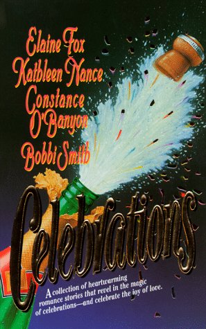 Celebrations (9780843943504) by Fox, Elaine; Nance, Kathleen; O'Banyon, Constance; Smith, Bobbi