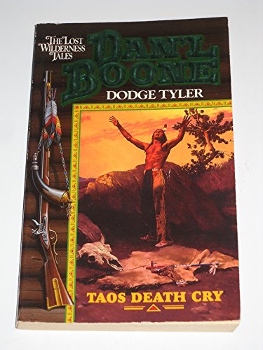 9780843943801: Taos Death Cry (Dan'L Boone, the Lost Wilderness Tales , No 8)