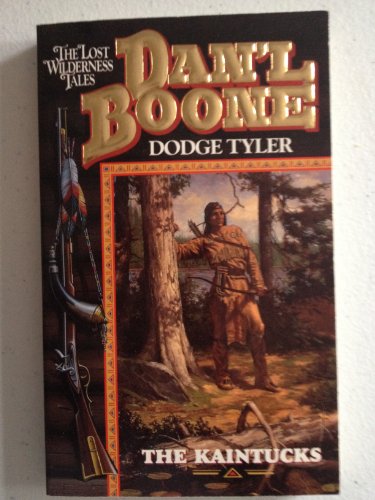 9780843944662: Dan'l Boone: The Kaintucks (Dan'L Boone : The Lost Wilderness Tales)