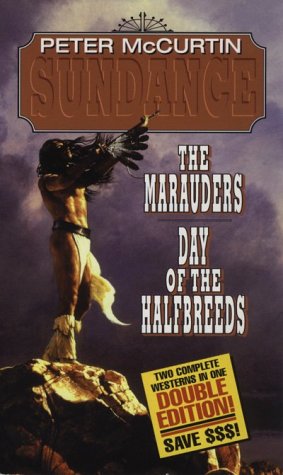 Sundance: The Marauders/Day of the Half-Breeds (Sundance Series)
