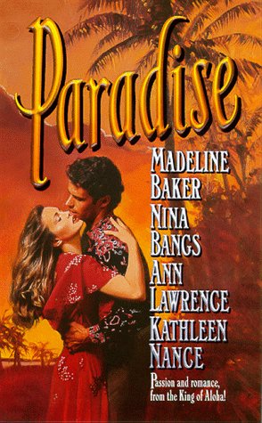 Paradise (9780843945522) by Madeline Baker; Nina Bangs; Kathleen Nance; Ann Lawrence