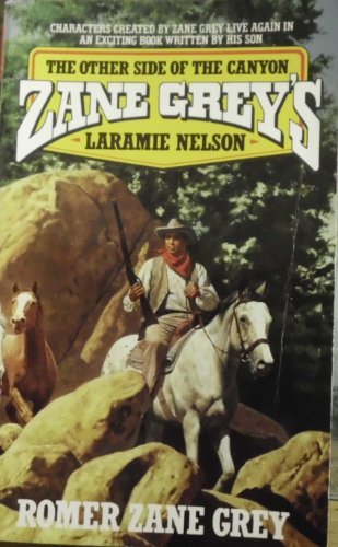 Beispielbild fr Zane Grey's Laramie Nelson: The Other Side of the Canyon zum Verkauf von Once Upon A Time Books