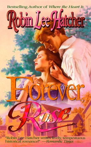 Forever, Rose (9780843946291) by Hatcher, Robin Lee