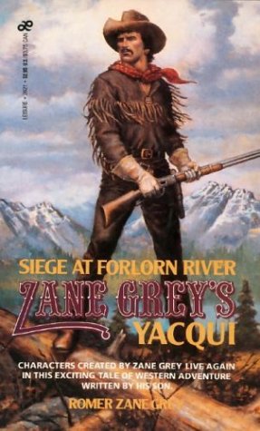 Stock image for Yacqui: Siege at Forlorn River for sale by Once Upon A Time Books