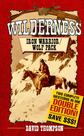 9780843947229: Wilderness: Iron Warrior/Wolf Pack (Double Edition)