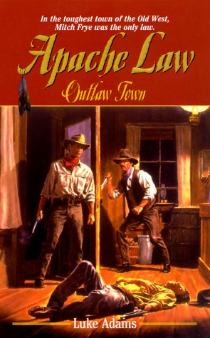 Imagen de archivo de Apache Law #3: Outlaw Town a la venta por SecondSale
