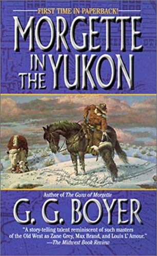 Stock image for Morgette in the Yukon for sale by Wonder Book