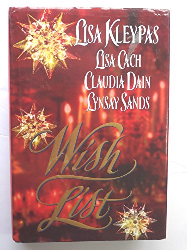 Wish List (9780843949315) by Kleypas, Lisa; Dain, Claudia; Sands, Lynsay; Cach, Lisa