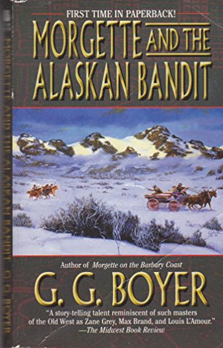 Stock image for Morgette and the Alaskan Bandit for sale by HPB-Emerald