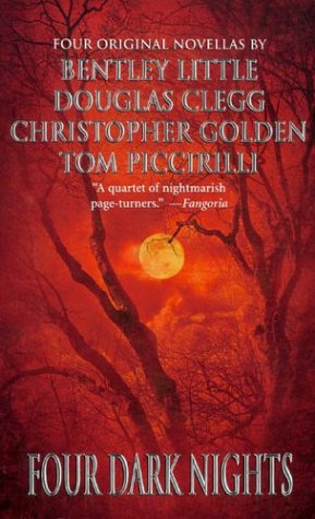 Four Dark Nights (9780843951530) by Little, Bentley; Clegg, Douglas; Golden, Christopher; Piccirilli, Tom