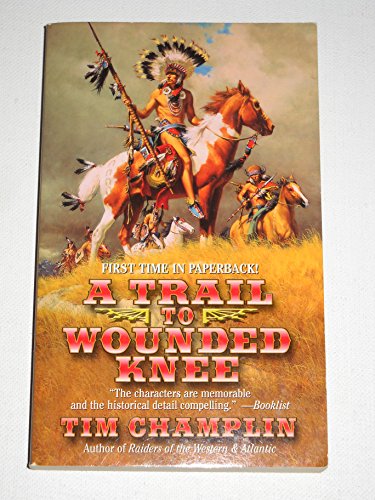 Stock image for A Trail to Wounded Knee for sale by HPB-Ruby