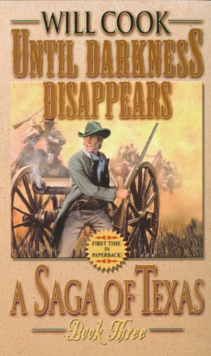 Stock image for Until Darkness Disappears (Saga of Texas) for sale by Isle of Books