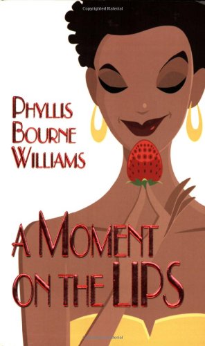 A Moment on the Lips (9780843956597) by Williams, Phyllis Bourne