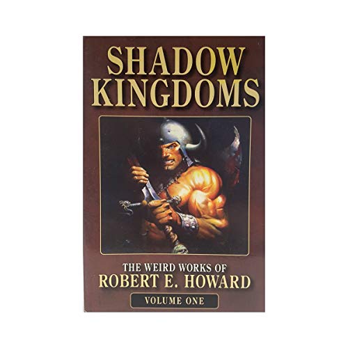 Shadow Kingdoms (The Weird Works of Robert E. Howard) (9780843959055) by Howard, Robert Ervin