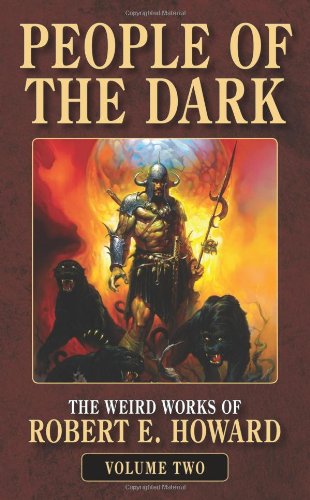 Beispielbild fr People of the Dark (The Weird Works of Robert E. Howard) zum Verkauf von HPB-Ruby