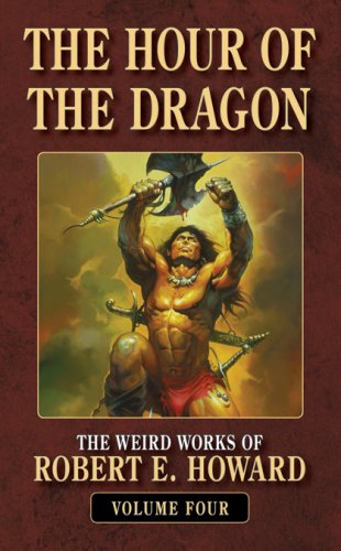 Stock image for The Hour of the Dragon (The Weird Works of Robert E. Howard) for sale by Jenson Books Inc
