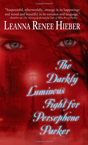 Beispielbild fr The Darkly Luminous Fight for Persephone Parker zum Verkauf von Wonder Book