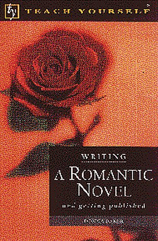 Imagen de archivo de Writing a Romantic Novel: And Getting Published (Teach Yourself) a la venta por HPB-Diamond