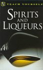 Beispielbild fr Spirits and Liqueurs (Teach Yourself) zum Verkauf von HPB-Emerald