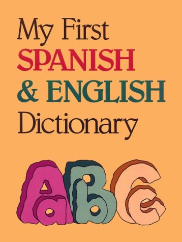 Stock image for My First Spanish & English Dictionary (English and Spanish Edition) for sale by Wonder Book
