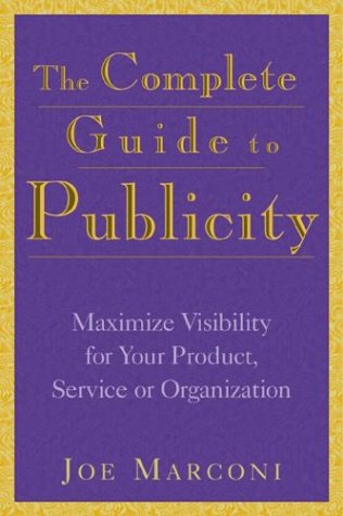 9780844200903: The Complete Guide to Publicity: Maximize Visibility for Your Product, Service, or Organization