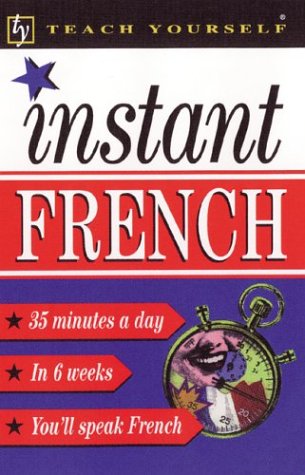 Beispielbild fr Instant French : 35 Minutes a Day in 6 Weeks You'll Speak French zum Verkauf von Better World Books