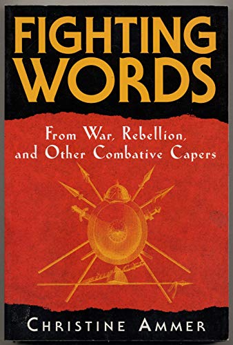 Stock image for Fighting Words : From War, Rebellion and Other Combative Capers for sale by Better World Books: West