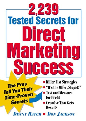 Imagen de archivo de 2,239 Tested Secrets For Direct Marketing Success : The Pros Tell You Their Time-Proven Secrets a la venta por Wonder Book
