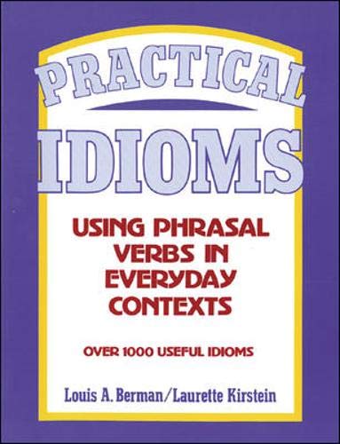 Beispielbild fr Practical Idioms - Using Phrasal Verbs in Everyday Contexts : Imtermediate Through Advanced zum Verkauf von Better World Books