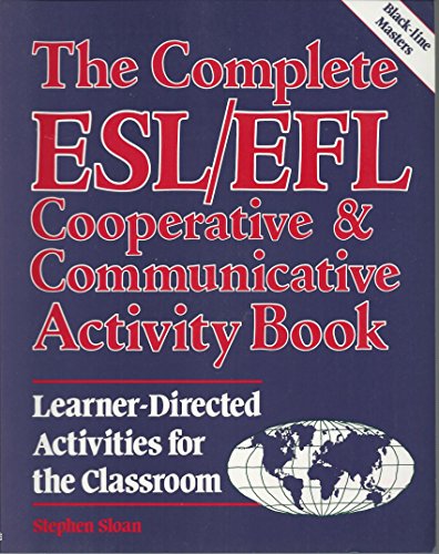 Stock image for The Complete ESL - EFL Cooperative and Communicative Activity Book : Learner-Directed Activities for the Classroom for sale by Better World Books