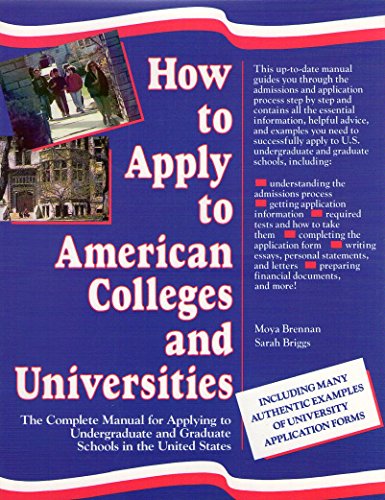 Imagen de archivo de How to Apply to American Colleges and Universities: The Complete Manual for Applying to Undergraduate and Graduate Schools in the United States a la venta por Black and Read Books, Music & Games