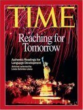 Stock image for Time: Reaching for Tomorrow: Authentic Readings for Language Development for sale by ThriftBooks-Dallas