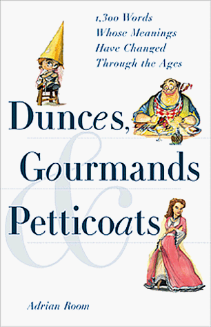 Stock image for Dunces, Gourmands & Petticoats (Artful Wordsmith Series) for sale by Agape Love, Inc