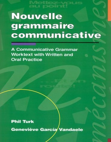 Stock image for Nouvelle Grammaire Communicative : An Advanced Communicative Worktext with Written and Oral Practice for sale by Better World Books