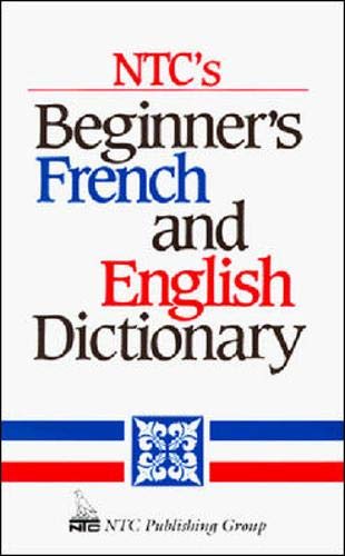 Imagen de archivo de NTC's Beginner's French and English Dictionary a la venta por Better World Books: West