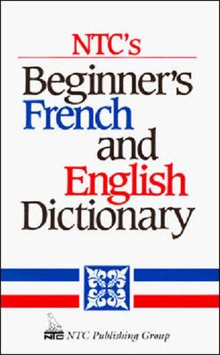 Stock image for NTC's Beginner's French and English Dictionary for sale by Better World Books: West