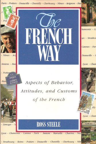 Beispielbild fr The French Way : Aspects of Behavior, Attitudes, and Customs of the French zum Verkauf von SecondSale