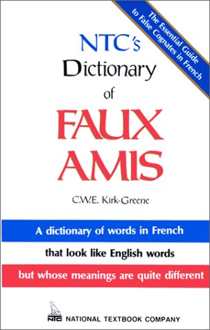 Imagen de archivo de N.T.C.s Dictionary of Faux Amis (Language - French) a la venta por Reuseabook