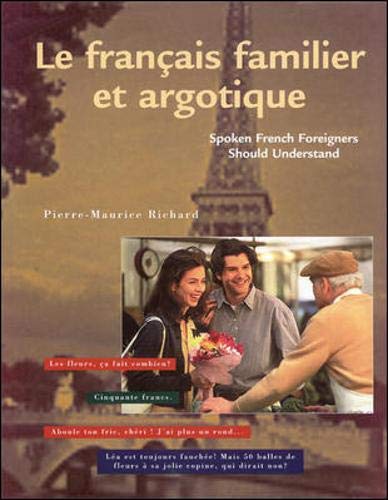Beispielbild fr Le Francais Familier Et Argotique: Spoken French Foreigners Should Understand zum Verkauf von Wonder Book
