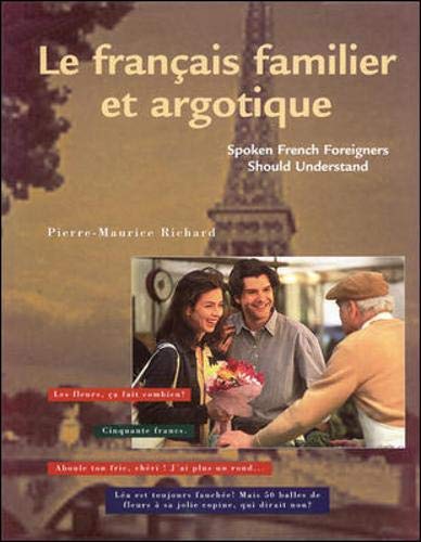 Imagen de archivo de Le Francais Familier Et Argotique: Spoken French Foreigners Should Understand a la venta por Wonder Book